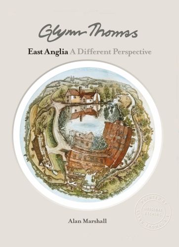 East Anglia: A Different Perspective (Glynn Thomas)